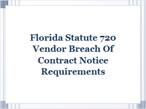 Vendor Breach Notice Requirements Under Florida Statute 720