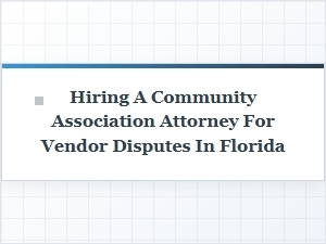 When to Hire a Florida Attorney for Vendor Disputes