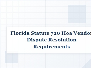 Florida Hoa Vendor Dispute Resolution Requirements
