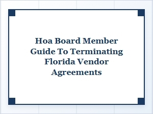 Hoa Board Guide to Terminating Florida Vendor Agreements