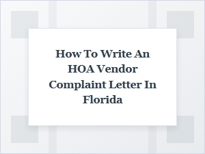 How to Write an Hoa Vendor Complaint Letter in Florida